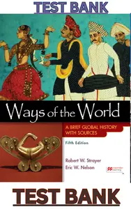 TEST BANK for Ways of the World with Sources,Combined Volume; A Brief Global History 5th Edition by Robert Strayer & Eric Nelson thumbnail