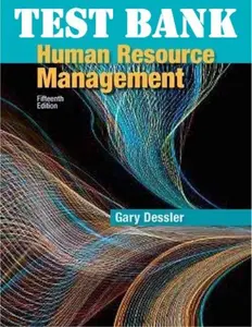 FULL - Elaborated Test bank for Human Resource Management 15ED by Gary Dessler ALL Chapters Included updated for 2022 thumbnail