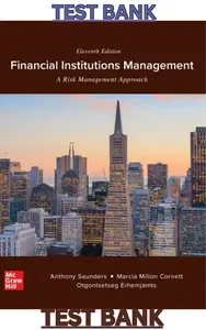 TEST BANK for Financial Institutions Management: A Risk Management Approach  11th Edition by Anthony Saunders, Marcia Millon Cornett & Otgo Erhemjamts thumbnail