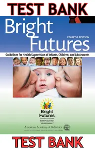 TEST BANK for Bright Futures: Guidelines for Health Supervision of Infants, Children & Adolescents 4th Edition by American Academy of Pediatrics , Joseph Hagan, Judith Shaw & Paula Duncan thumbnail