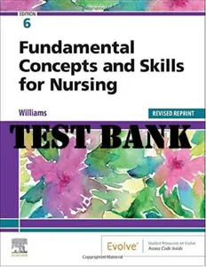 Repeated - Test Bank for Fundamental Concepts and Skills for Nursing 6th Edition by Williams thumbnail