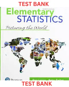 TEST BANK for Elementary Statistics: Picturing the World 7th Edition by Ron Larson & Elizabeth Farber thumbnail