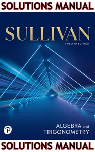 SOLUTIONS MANUAL for Algebra & Trigonometry 12th Edition by Michael Sullivan thumbnail