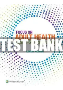 FULL - Elaborated Test bank for Focus on Adult Health Medical Surgical Nursing 2Ed. Linda Honan thumbnail