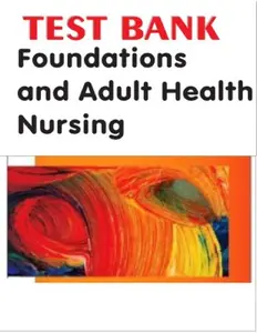 FULL - Elaborated Test bank for Foundations and Adult Health Nursing, 7Ed. by Cooper and Gosnell thumbnail