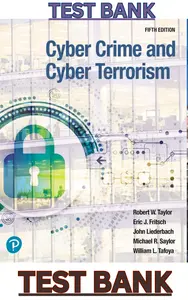 TEST BANK for Cyber Crime and Cyber Terrorism 5th Edition by Robert Taylor, Eric Fritsch, John Liederbach, Michael Saylor & William Tafoya thumbnail