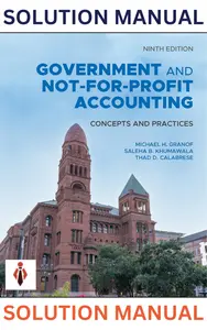 Solutions Manual for Government & Not-for-Profit Accounting_Concepts & Practices 9E by Granof_Khumawala thumbnail
