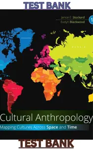 TEST BANK for Cultural Anthropology;Mapping Cultures Across Space & Time 1st Edition by Janice Stockard & Evelyn Blackwood thumbnail