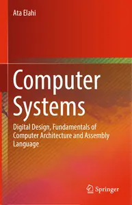 Computer Systems- Digital Design, Fundamentals of Computer Architecture and Assembly Language thumbnail