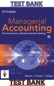TEST BANK for Managerial Accounting: The Cornerstone of Business Decision-Making 9th Edition by Maryanne Mowen, Don Hansen & Dan Heitger thumbnail