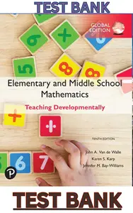 TEST BANK for Elementary and Middle School Mathematics: Teaching Developmentally 10th Global Edition by John Van de Walle, Karen Karp & Jennifer Bay-Williams thumbnail