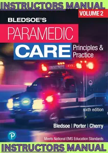 INSTRUCTORS MANUAL for Paramedic Care: Principles and Practice, Volume 2 6th Edition by Bryan Bledsoe, Bob Porter & Richard Cherry thumbnail