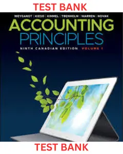TEST BANK for Accounting Principles Volume 1, 9th Canadian Edition by Jerry Weygandt, Donald Kieso and Paul Kimmel thumbnail