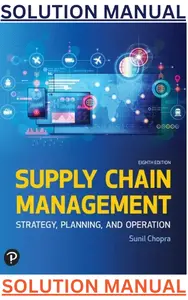 SOLUTIONS MANUAL for Supply Chain Management; Strategy, Planning and Operation 8th Edition by Sunil Chopra | Ch. 1 - 17 thumbnail