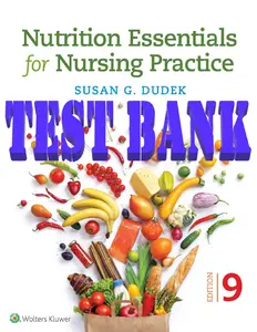 FULL - Elaborated Test bank for Nutrition Essentials for Nursing Practice 9ED, North American Edition by Susan G Dudek thumbnail