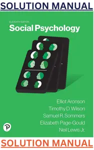 SOLUTIONS MANUAL for Social Psychology 11th Edition by Elliot Aronson, Timothy Wilson, Samuel Sommers, Elizabeth Page-Gould & Neil Lewis Jr. | Ch. 1 - 13 thumbnail
