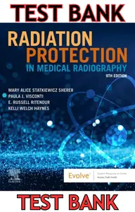 TEST BANK for Radiation Protection in Medical Radiography 9th Edition by Mary Sherer, Paula Visconti, Russell Ritenour & Kelli Haynes thumbnail
