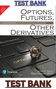 TEST BANK for Options, Futures, and Other Derivatives 11th Edition by John Hull & Sankarshan Basu thumbnail