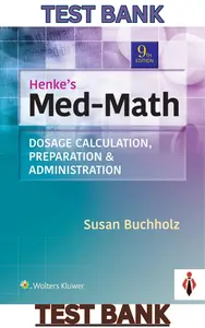 Test Bank for Henkes Med-Math_Dosage Calculation, Preparation & Administration 9E by Susan Buchholz - Complete thumbnail