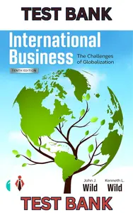 Test Bank - International Business-The Challenges of Globalization 10E by Wild-Complete & Updated thumbnail