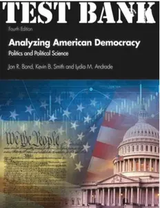 FULL - Test bank for Analyzing American Democracy Politics and Political Science by Jon R.Bond,Kevin B.Smith & Lydia M. Andrade thumbnail