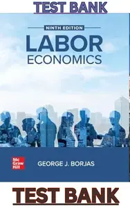 TEST BANK for  Labor Economics 9th Edition by George Borjas thumbnail