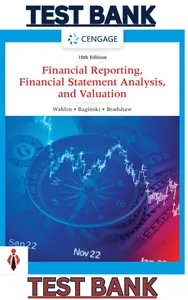 Test Bank - Financial Reporting, Financial Statement Analysis and Valuation 10th Edition by James M. Wahlen, Stephen P. Baginski &  thumbnail