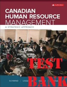 Test Bank for Canadian Human Resource Management 12E by Schwind, Uggerslev, Wagar & Neil Fassina thumbnail