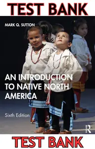 TEST BANK for An Introduction to Native North America 6th Edition by Mark Sutton thumbnail