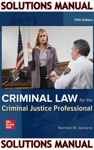 SOLUTIONS MANUAL for Criminal Law for the Criminal Justice Professional ISE Norman Garland thumbnail