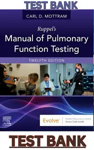 TEST BANK for Ruppel's Manual of Pulmonary Function Testing 12th Edition by Carl Mottram thumbnail