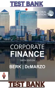 Test Bank for Corporate Finance, 6th Global Edition by Jonathan Berk & Peter DeMarzo thumbnail