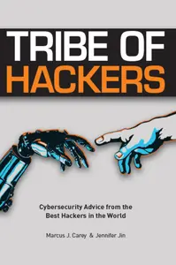 Tribe of Hackers- Cybersecurity Advice from the Best Hackers in the World thumbnail