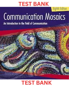 TEST BANK for Communication Mosaics: An Introduction to the Field of Communication 8th Edition by Julia Wood thumbnail