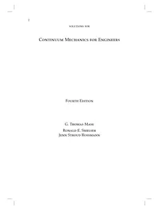 Continuum Mechanics for Engineers (Solutions, Instructor -- G_ Thomas Mase, Ronald E_ Smelser, Jenn Stroud Rossmann thumbnail