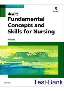 Test bank for deWit_s Fundamental Concepts and Skills for Nursing 5Ed. by Patricia Williams. thumbnail