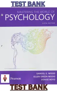 TEST BANK for Mastering the World of Psychology: A Scientist-Practitioner Approach, 6th Edition by Samuel Wood thumbnail