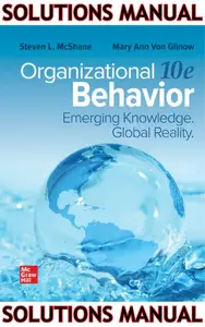 SOLUTIONS MANUAL for Organizational Behavior: Emerging Knowledge, Global Reality, 10th Edition by Steven McShane & Mary Ann Von Glinow thumbnail