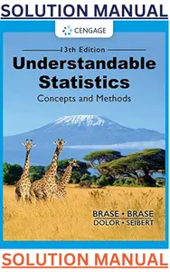 SOLUTIONS MANUAL for Understandable Statistics 13th Edition by Charles Brase, Corrinne Brase, Jason Dolor & James Seibert thumbnail
