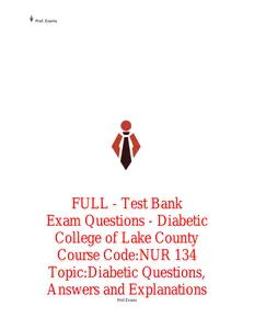 Done - FULL - Test Bank-Exam Questions - Diabetic Questions College of Lake County NUR 134 Diabetic Questions, Answers and Explanations thumbnail