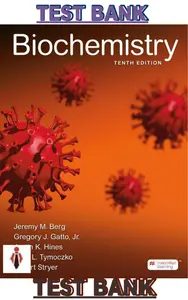 Test Bank for Biochemistry 10th Edition by Berg, Gregory Gatto Jr, Justin Hines, John Tymoczko & Lubert Stryer thumbnail