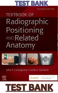 TEST BANK for Textbook of Radiographic Positioning & Related Anatomy, 11th Edition by John Lampignano &  Leslie Kendrick thumbnail
