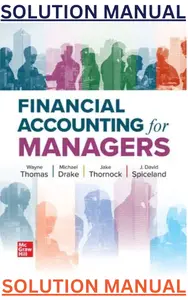 SOLUTIONS MANUAL for Financial Accounting for Managers 1st Edition by Wayne Thomas, David Spiceland & Mark Nelson thumbnail