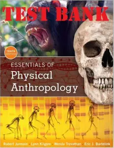 Done - COMPLETE - Elaborated Test Bank for Essentials of Physical Anthropology 10ED.by Robert Jurmain, Lynn Kilgore, Wenda Trevathan & Eric Bartelink thumbnail