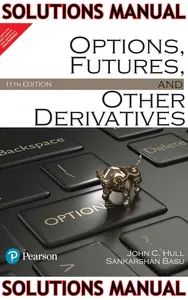 SOLUTIONS MANUAL for Options, Futures, and Other Derivatives 11th Edition by John Hull & Sankarshan Basu thumbnail