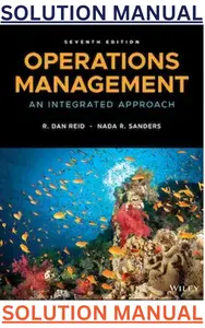 SOLUTIONS MANUAL for Operations Management: An Integrated Approach 7th Edition by Dan Reid & Nada Sanders thumbnail