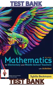 TEST BANK for Mathematics for Elementary and Middle School Teachers with Activities 6th Edition by Sybilla Beckmann thumbnail