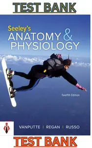 Test Bank - Seeley_s Anatomy & Physiology 12E by VanPutte_Regan_Russo & Seeley - Complete & Updated thumbnail