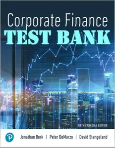 Test Bank For Corporate Finance, Fifth Canadian Edition 5E by Jonathan Berk, Marzo & Strangeland thumbnail