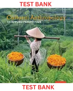 TEST BANK for Cultural Anthropology: An Applied Perspective 11th Edition by Gary Ferraro and Susan Andreatta thumbnail